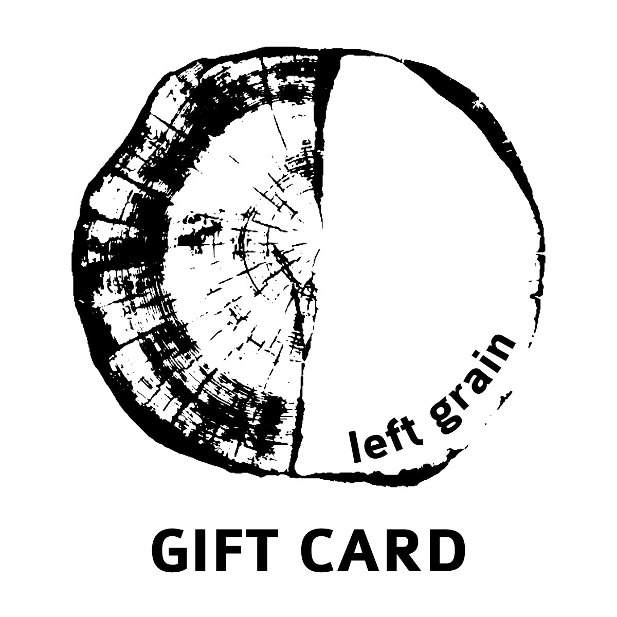 Left Grain Gift Card